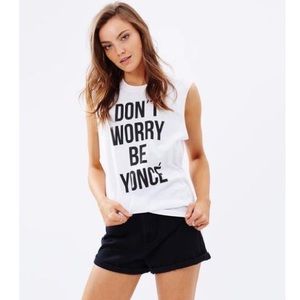 Don’t Worry Be Yonce’ Muscle Tank